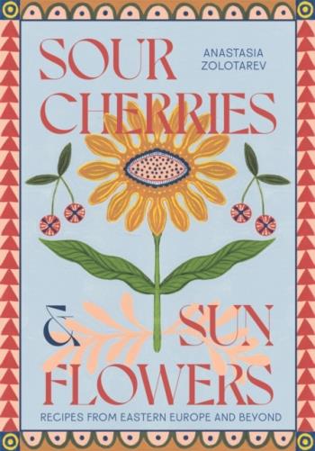 Sour Cherries And Sunflowers