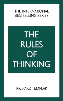 The Rules Of Thinking- A Personal Code To Think Yourself Smarter, Wiser And