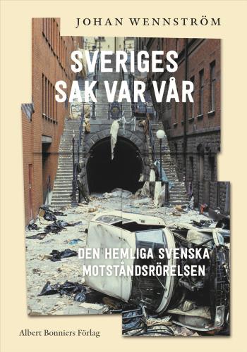 Sveriges Sak Var Vår - Den Hemliga Svenska Motståndsrörelsen