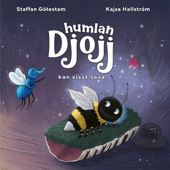 Humlan Djojj Kan Visst Sova