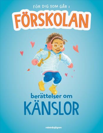 För Dig Som Går I Förskolan - Berättelser Om Känslor