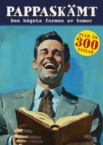 Pappaskämt - Den Högsta Formen Av Humor