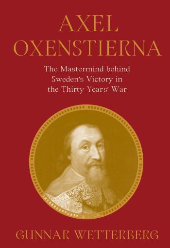 Axel Oxenstierna- The Mastermind Behind Sweden's Victory In The Thirty Year
