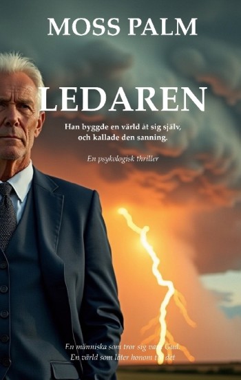 Ledaren - Han Byggde En Värld Åt Sig Själv, Och Kallade Den Sanning.