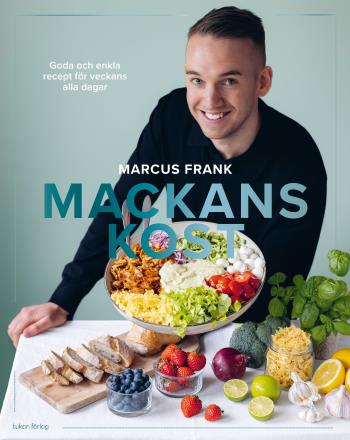Mackans Kost - Goda Och Enkla Recept För Veckans Alla Dagar