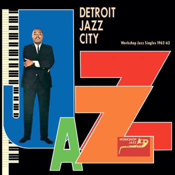 Detroit Jazz City - Workshop Singles 1962-63