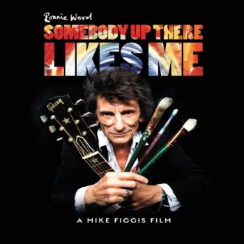 Ronnie Wood: Somebody Up There Likes Me