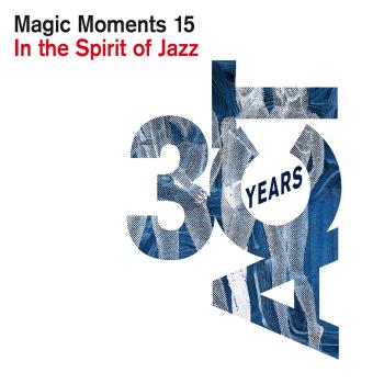 Magic Moments 15 - In The Spirit Of Jazz