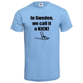 In Sweden We call it a kick! - L (T-shirt/Blå)